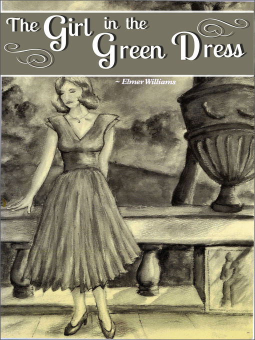 Title details for The Girl in the Green Dress by Elmer Williams, Sr - Available
